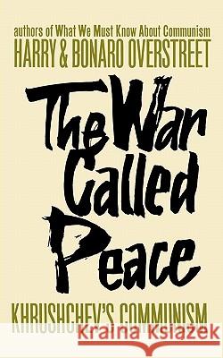 The War Called Peace Harry Overstreet Bonaro Overstreet 9780393342703 W. W. Norton & Company
