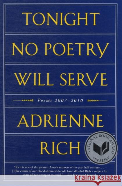 Tonight No Poetry Will Serve: Poems 2007-2010 Rich, Adrienne 9780393342789 0