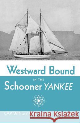 Westward Bound in the Schooner Yankee Irving Johnson Electa Johnson 9780393343359 W. W. Norton & Company