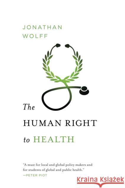 The Human Right to Health Jonathan Wolff 9780393343380 W. W. Norton & Company