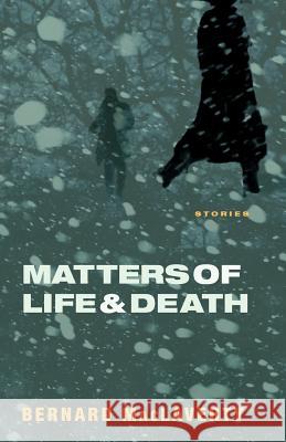 Matters of Life & Death: And Other Stories MacLaverty, Bernard 9780393344875