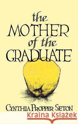 The Mother of the Graduate Cynthia Propper Seton 9780393344882 W. W. Norton & Company