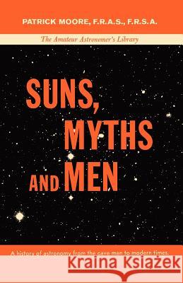 Suns, Myths and Men Patrick Moore 9780393344974