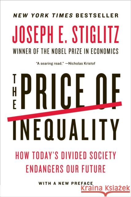 The Price of Inequality: How Today's Divided Society Endangers Our Future Joseph E. Stiglitz 9780393345063