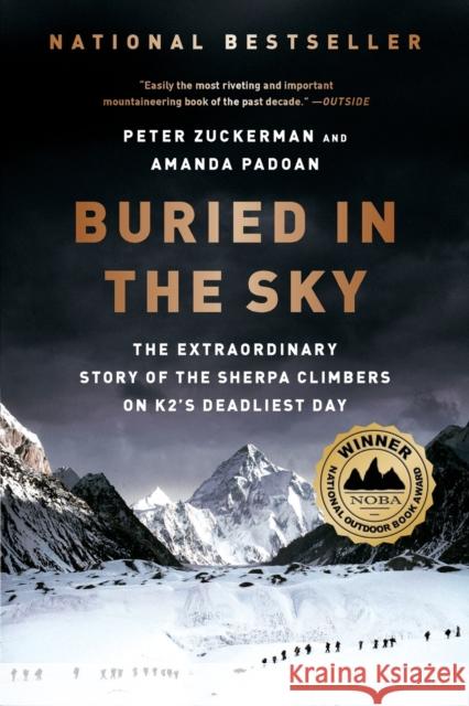 Buried in the Sky: The Extraordinary Story of the Sherpa Climbers on K2's Deadliest Day Zuckerman, Peter 9780393345414
