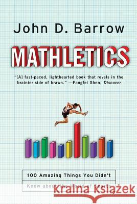 Mathletics: 100 Amazing Things You Didn't Know about the World of Sports John D. Barrow 9780393345506 W. W. Norton & Company
