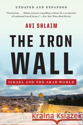 The Iron Wall: Israel and the Arab World Avi Shlaim 9780393346862 W. W. Norton & Company