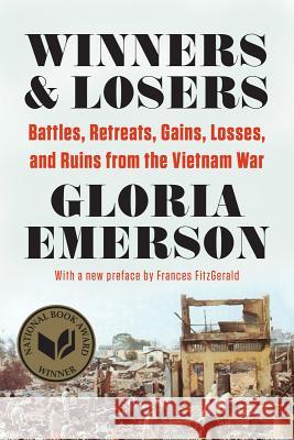 Winners and Losers: Battles, Retreats, Gains, Losses, and Ruins from the Vietnam War Gloria Emerson 9780393349337 W. W. Norton & Company