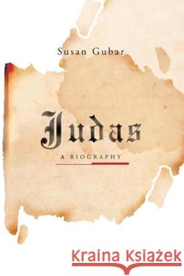 Judas: A Biography Susan Gubar 9780393349665