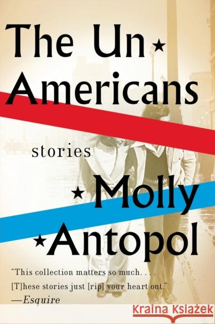 The Unamericans: Stories Antopol, Molly 9780393349962 W. W. Norton & Company