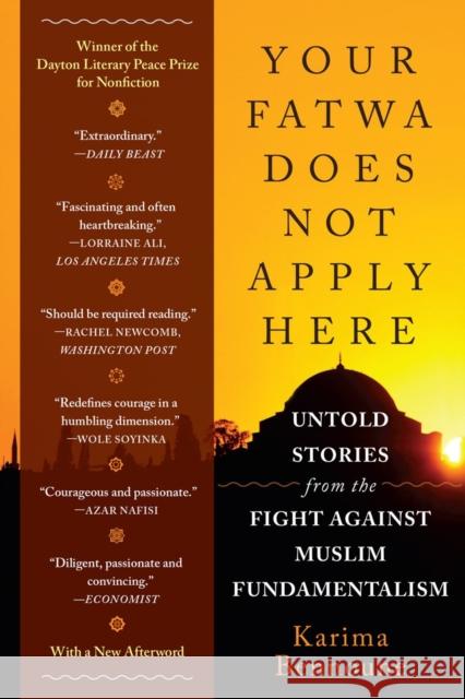 Your Fatwa Does Not Apply Here: Untold Stories from the Fight Against Muslim Fundamentalism Bennoune, Karima 9780393350258 W. W. Norton & Company