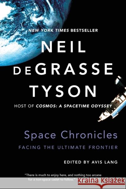 Space Chronicles: Facing the Ultimate Frontier Degrasse Tyson, Neil 9780393350371