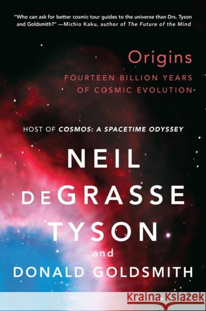 Origins: Fourteen Billion Years of Cosmic Evolution Degrasse Tyson, Neil 9780393350395 W. W. Norton & Company
