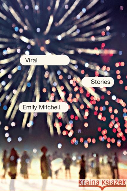 Viral: Stories Mitchell, Emily 9780393350531 John Wiley & Sons