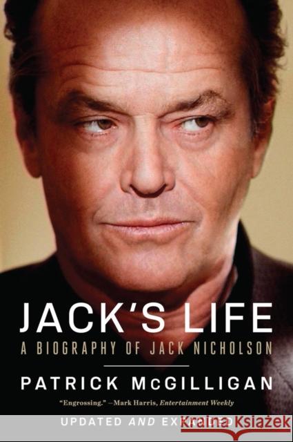 Jack's Life: A Biography of Jack Nicholson Patrick McGilligan 9780393350968 W. W. Norton & Company