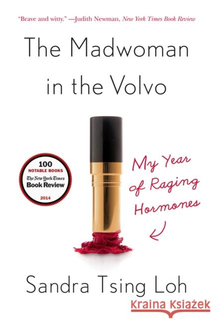 The Madwoman in the Volvo: My Year of Raging Hormones Loh, Sandra Tsing 9780393351095