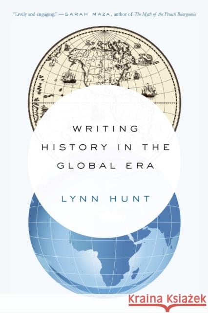 Writing History in the Global Era Hunt, Lynn 9780393351170 John Wiley & Sons