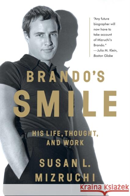 Brando's Smile: His Life, Thought, and Work Mizruchi, Susan L. 9780393351200