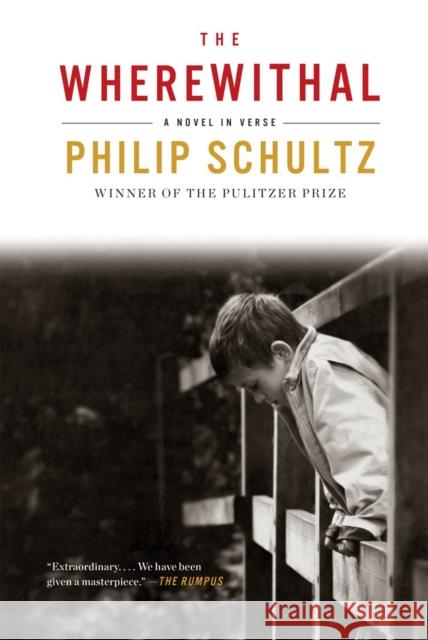 The Wherewithal: A Novel in Verse Schultz, Philip 9780393351446 John Wiley & Sons