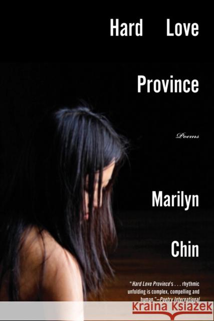 Hard Love Province: Poems Marilyn Chin 9780393351811 W. W. Norton & Company