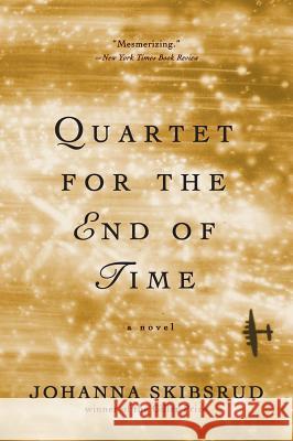 Quartet for the End of Time Johanna Skibsrud 9780393351828 W. W. Norton & Company