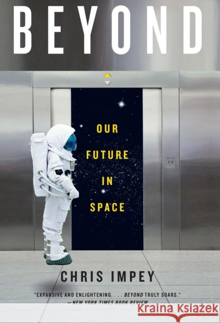 Beyond: Our Future in Space Chris Impey 9780393352153 W. W. Norton & Company