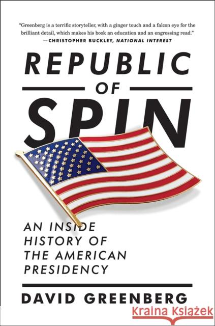 Republic of Spin: An Inside History of the American Presidency Greenberg, David 9780393353648