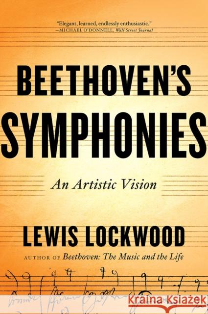 Beethoven's Symphonies: An Artistic Vision Lockwood, Lewis 9780393353853 John Wiley & Sons