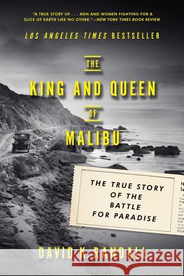 The King and Queen of Malibu: The True Story of the Battle for Paradise Randall, David K. 9780393353945 John Wiley & Sons