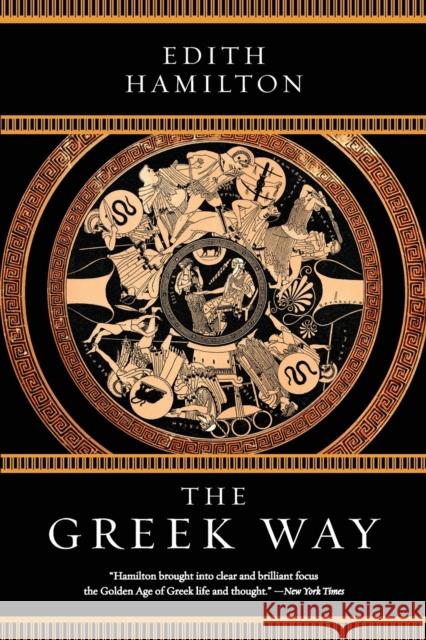 The Greek Way Edith Hamilton 9780393354447 WW Norton & Co