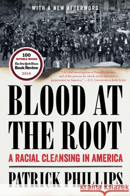 Blood at the Root: A Racial Cleansing in America Patrick Phillips 9780393354737
