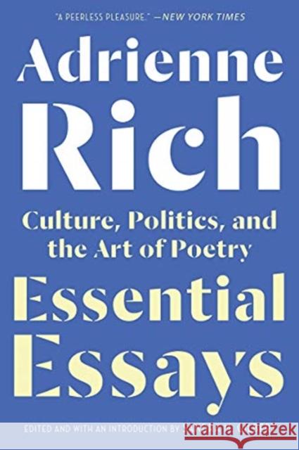 Essential Essays: Culture, Politics, and the Art of Poetry Adrienne Rich 9780393355130 WW Norton & Co