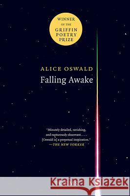 Falling Awake: Poems Alice Oswald 9780393355451 W. W. Norton & Company