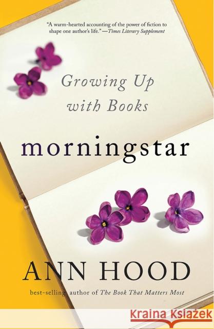 Morningstar: Growing Up with Books Ann Hood 9780393355567