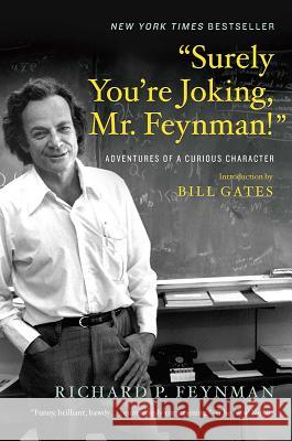 Surely You're Joking, Mr. Feynman!: Adventures of a Curious Character Feynman, Richard P. 9780393355628 W. W. Norton & Company