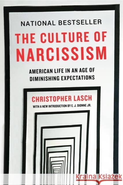 The Culture of Narcissism: American Life in An Age of Diminishing Expectations Christopher Lasch 9780393356175 WW Norton & Co