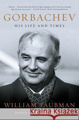 Gorbachev: His Life and Times Taubman, William 9780393356205