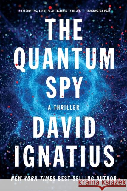 The Quantum Spy: A Thriller David Ignatius 9780393356243