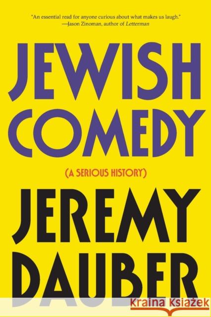 Jewish Comedy: A Serious History Jeremy Dauber 9780393356298 WW Norton & Co