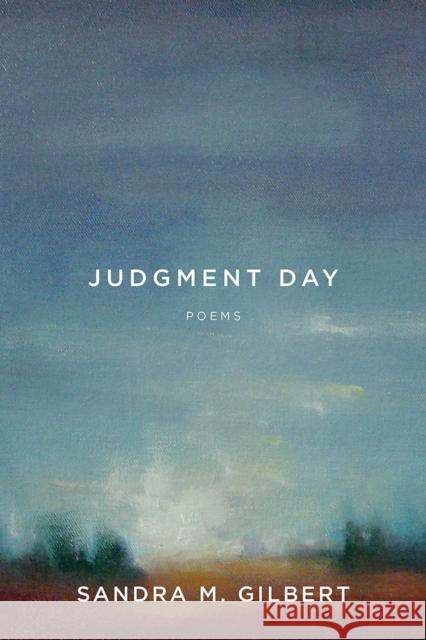 Judgment Day: Poems Sandra M. Gilbert 9780393356328 W. W. Norton & Company