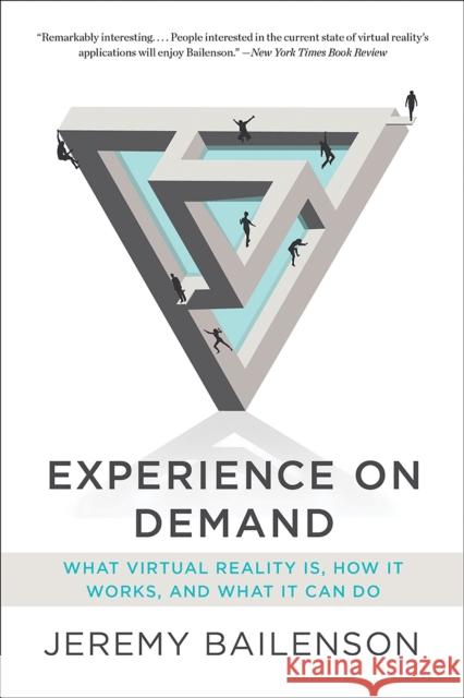 Experience on Demand: What Virtual Reality Is, How It Works, and What It Can Do Jeremy Bailenson 9780393356854 WW Norton & Co