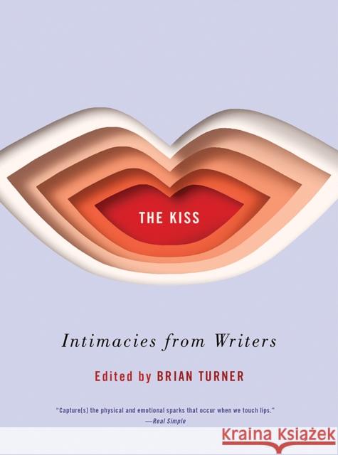 The Kiss: Intimacies from Writers Turner, Brian 9780393356885