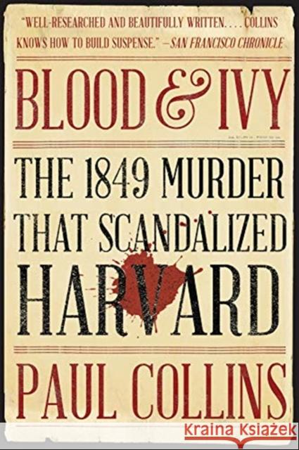 Blood & Ivy: The 1849 Murder That Scandalized Harvard Paul Collins 9780393357325