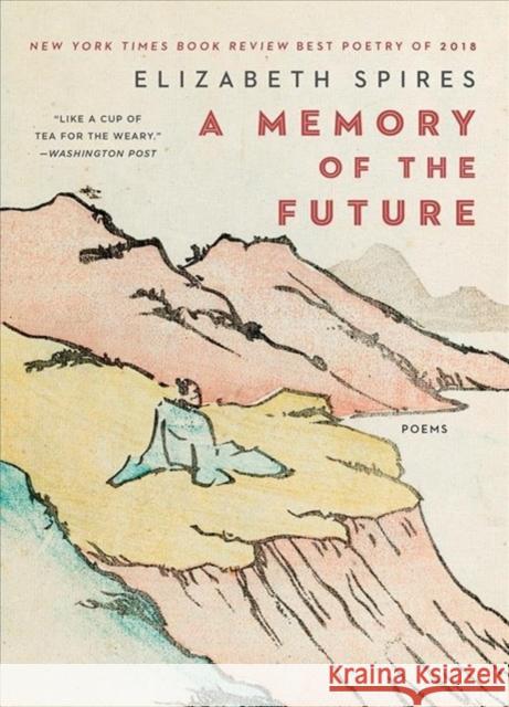 A Memory of the Future: Poems Elizabeth Spires 9780393358292