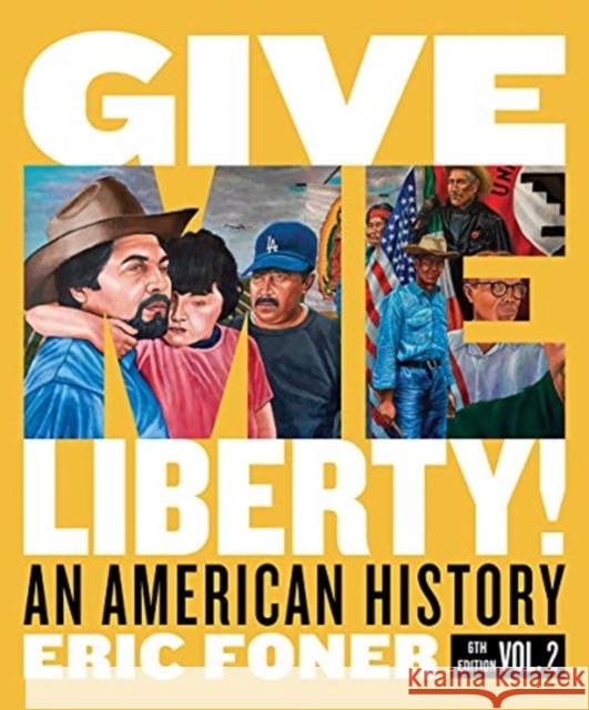 Give Me Liberty!: An American History Foner, Eric 9780393418101