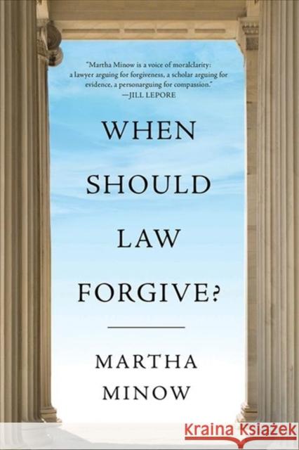 When Should Law Forgive? Martha Minow 9780393531749