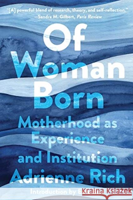 Of Woman Born: Motherhood as Experience and Institution Adrienne Rich 9780393541427 WW Norton & Co