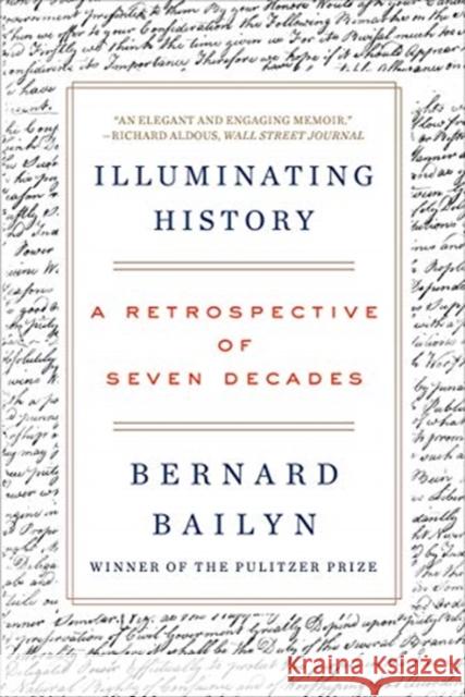 Illuminating History: A Retrospective of Seven Decades Bernard Bailyn 9780393541526