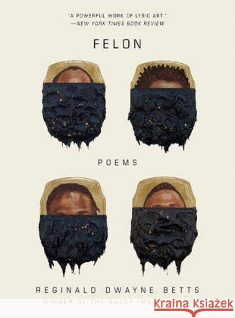 Felon: Poems Reginald Dwayne Betts 9780393542035