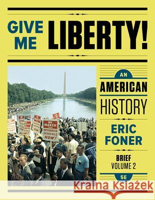 Give Me Liberty!: An American History Eric Foner 9780393603408